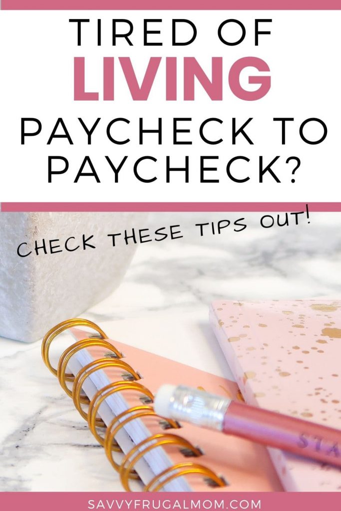 Try these tips if you are tired of living paycheck to paycheck
