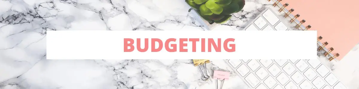 Page heading that says Budgeting